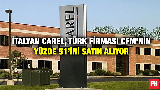 İtalyan Carel, Türk firması CFM’nin Yüzde 51’ini Satın Alıyor
