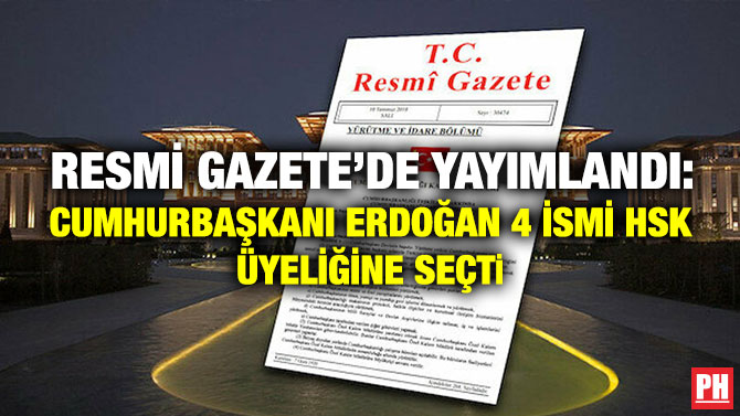 Resmi Gazete’de Yayımlandı: Cumhurbaşkanı Erdoğan 4 İsmi HSK Üyeliğine Seçti