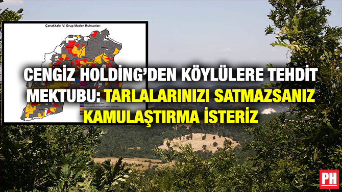 Cengiz Holding’den Köylülere Tehdit Mektubu: Tarlalarınızı Satmazsanız Kamulaştırma İsteriz
