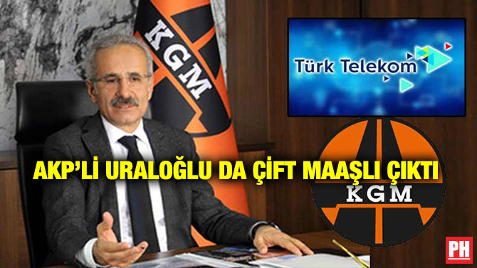 AKP’li Uraloğlu da Çift Maaşlı Çıktı