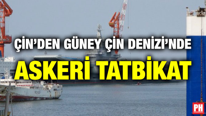Çin’den Güney Çin Denizi’nde Askeri Tatbikat