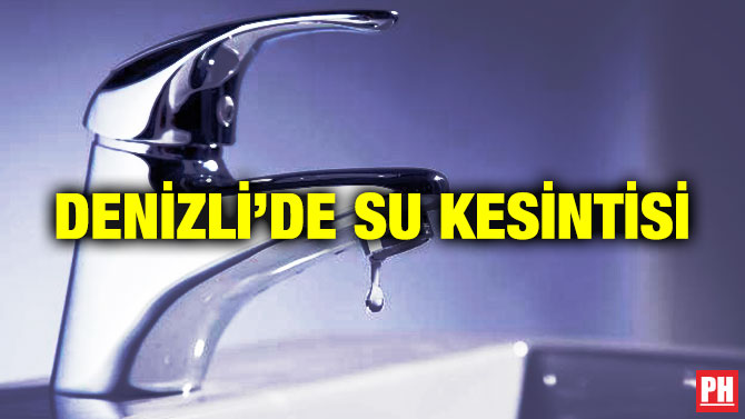 Denizli’de Su Kesintisi