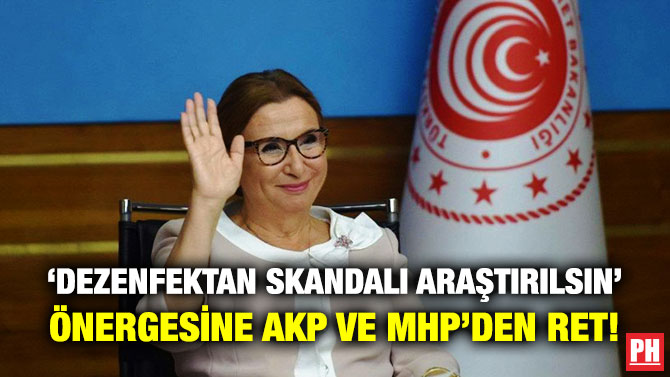 ‘Dezenfektan Skandalı Araştırılsın’ Önergesine AKP ve MHP’den Ret!