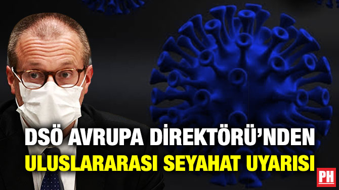 DSÖ Avrupa Direktörü’nden Uluslararası Seyahat Uyarısı