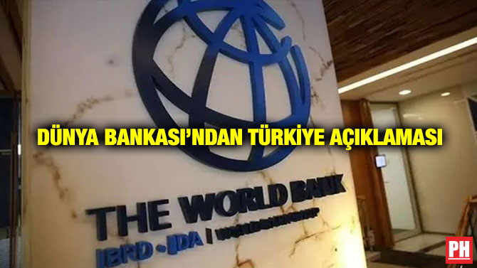 Dünya Bankası’ndan Türkiye Açıklaması