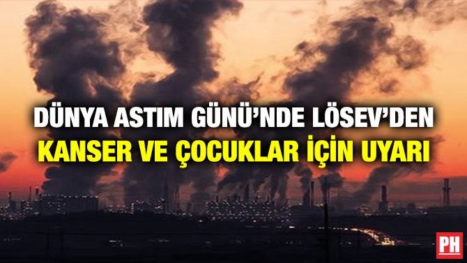 Dünya Astım Günü’nde LÖSEV’den Kanser ve Çocuklar için Uyarı