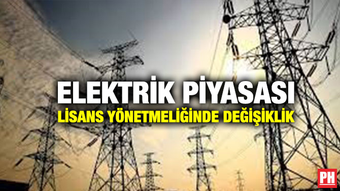 Elektrik Piyasası Lisans Yönetmeliğinde Değişiklik