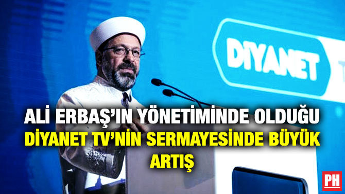 Ali Erbaş’ın Yönetiminde Olduğu Diyanet TV’nin Sermayesinde Büyük Artış