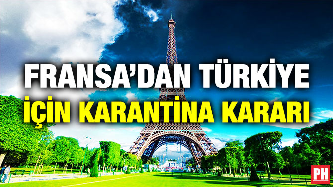 Fransa’dan Türkiye için Karantina Kararı