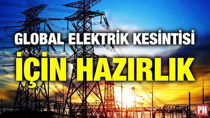 Global Elektrik Kesintisi için Hazırlık
