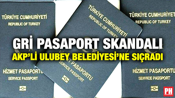 Gri Pasaport Skandalı AKP’li Ulubey Belediyesi’ne Sıçradı