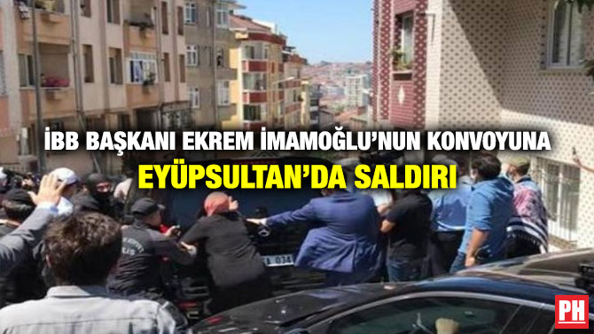 İBB Başkanı Ekrem İmamoğlu’nun Konvoyuna Eyüpsultan’da Saldırı