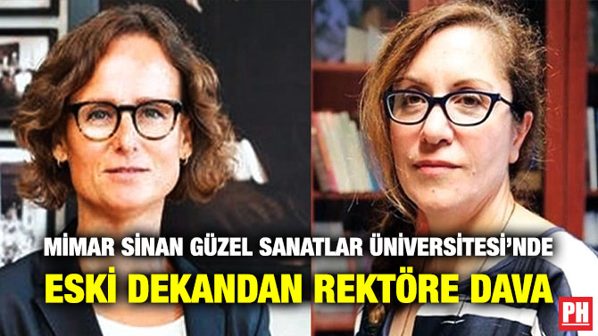 Mimar Sinan Güzel Sanatlar Üniversitesi’nde Eski Dekandan Rektöre Dava