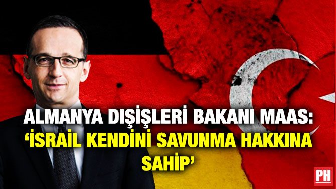 Almanya Dışişleri Bakanı Maas: ‘İsrail Kendini Savunma Hakkına Sahip’