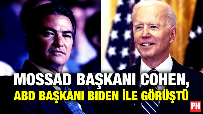 Mossad Başkanı Cohen, ABD Başkanı Biden ile Görüştü