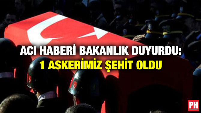 Acı Haberi Bakanlık Duyurdu: 1 Askerimiz Şehit Oldu