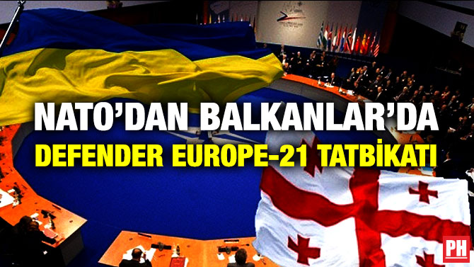 NATO’dan Balkanlar’da Defender Europe-21 Tatbikatı