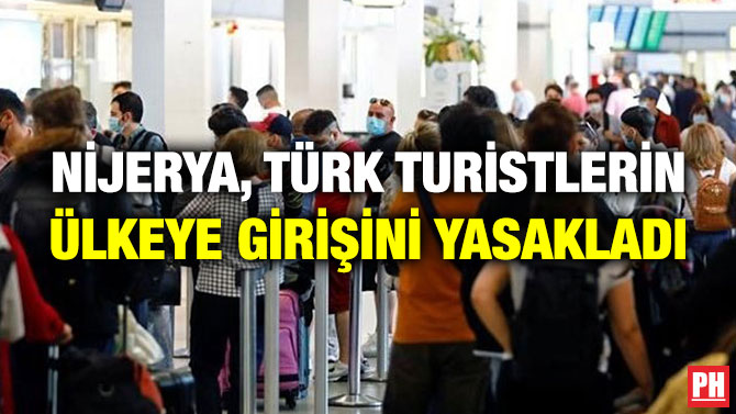 Nijerya, Türk Turistlerin Ülkeye Girişini Yasakladı