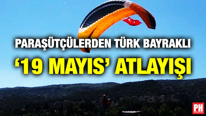 Paraşütçülerden Türk Bayraklı ’19 Mayıs’ Atlayışı