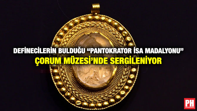 Definecilerin Bulduğu “Pantokrator İsa Madalyonu” Çorum Müzesi’nde Sergileniyor
