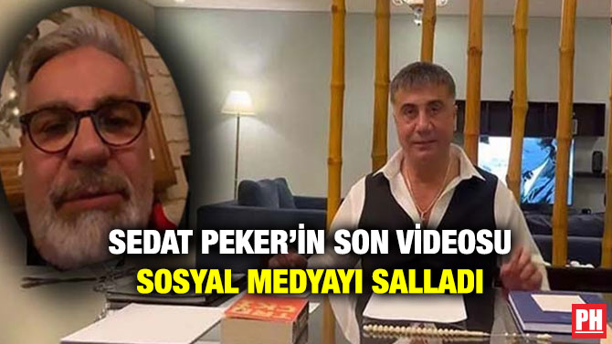 Sedat Peker’in Son Videosu Sosyal Medyayı Salladı