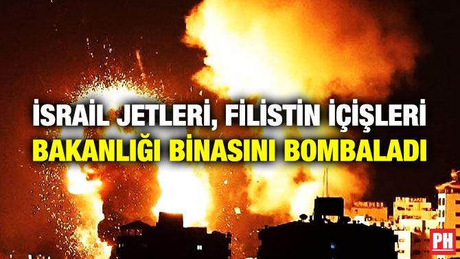 İsrail Jetleri, Filistin İçişleri Bakanlığı Binasını Bombaladı