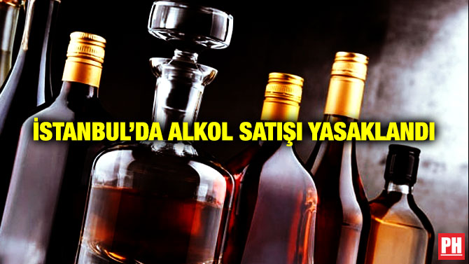 İstanbul’da Alkol Satışı Yasaklandı