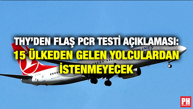THY’den Flaş PCR Testi Açıklaması: 15 Ülkeden Gelen Yolculardan İstenmeyecek