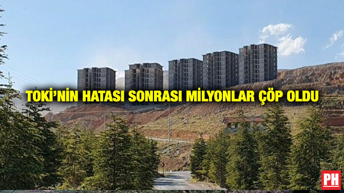 TOKİ’nin Hatası Sonrası Milyonlar Çöp Oldu