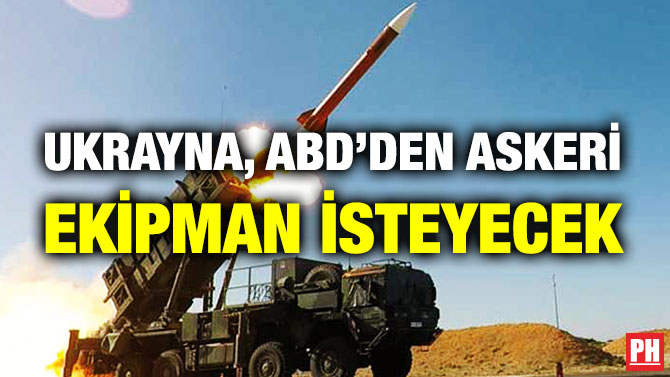 Ukrayna, ABD’den Askeri Ekipman İsteyecek