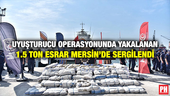 Uyuşturucu Operasyonunda Yakalanan 1.5 Ton Esrar Mersin’de Sergilendi
