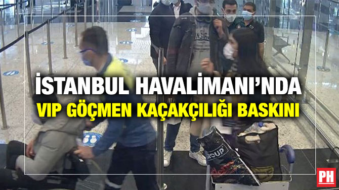 İstanbul Havalimanı’nda VIP Göçmen Kaçakçılığı Baskını