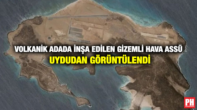 Volkanik Adada İnşa Edilen Gizemli Hava Assü Uydudan Görüntülendi