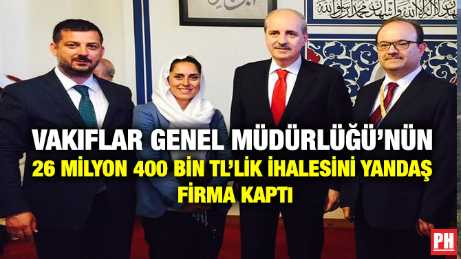 Vakıflar Genel Müdürlüğü’nün 26 Milyon 400 Bin TL’lik İhalesini Yandaş Firma Kaptı