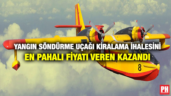 Yangın Söndürme Uçağı Kiralama İhalesini en Pahalı Fiyatı Veren Kazandı