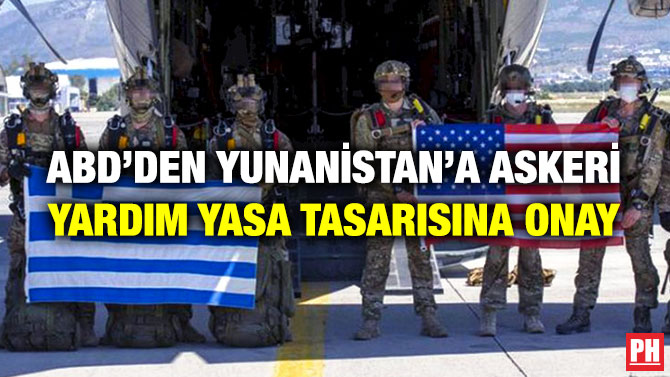 ABD’den Yunanistan’a Askeri Yardım Yasa Tasarısına Onay