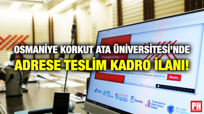 Osmaniye Korkut Ata Üniversitesi’nde Adrese Teslim Kadro İlanı!