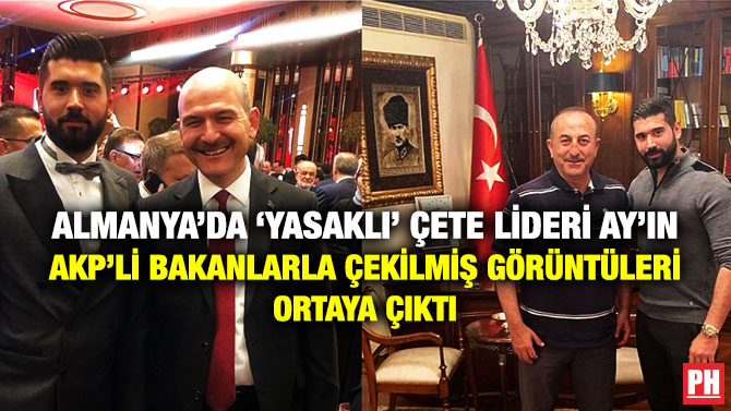 Almanya’da ‘Yasaklı’ Çete Lideri Ay’ın AKP’li Bakanlarla Çekilmiş Görüntüleri Ortaya Çıktı