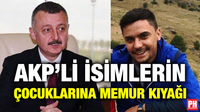 AKP’li İsimlerin Çocuklarına Memur Kıyağı
