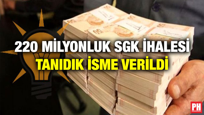 220 Milyonluk SGK İhalesi Tanıdık İsme Verildi