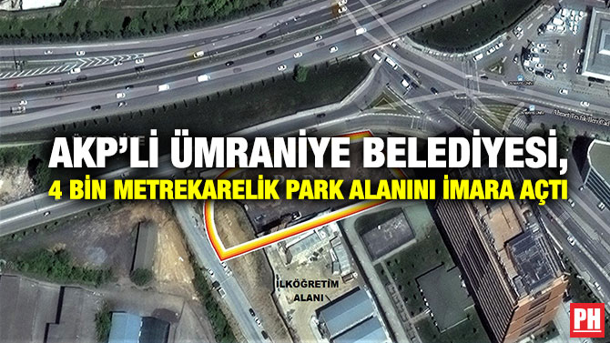 AKP’li Ümraniye Belediyesi, 4 Bin Metrekarelik Park Alanını İmara Açtı