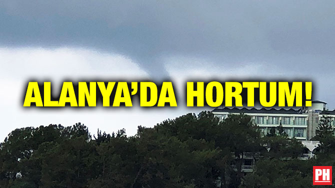 Alanya’da Hortum!