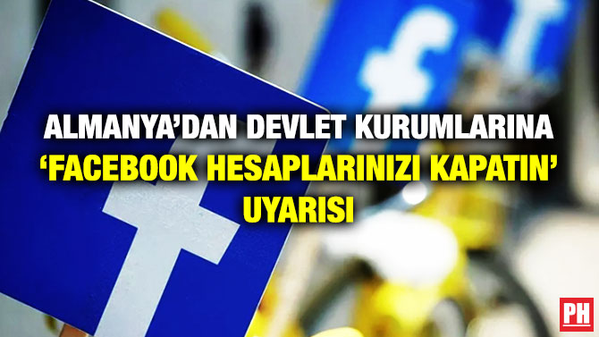 Almanya’dan Devlet Kurumlarına ‘Facebook Hesaplarınızı Kapatın’ Uyarısı