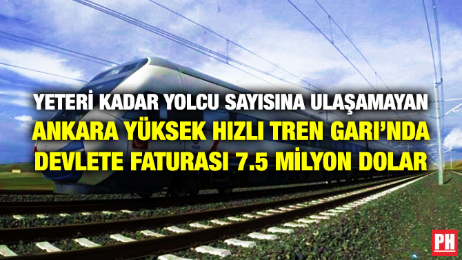Yeteri Kadar Yolcu Sayısına Ulaşamayan Ankara Yüksek Hızlı Tren Garı’nda Devlete Faturası 7.5 Milyon Dolar
