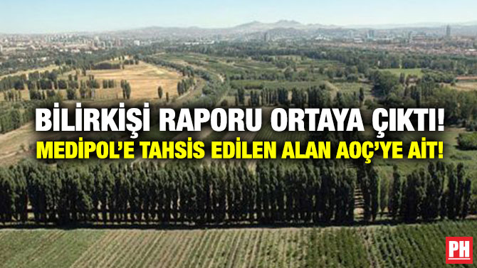 Bilirkişi Raporu Ortaya Çıktı! Medipol’e Tahsis Edilen Alan AOÇ’ye ait!