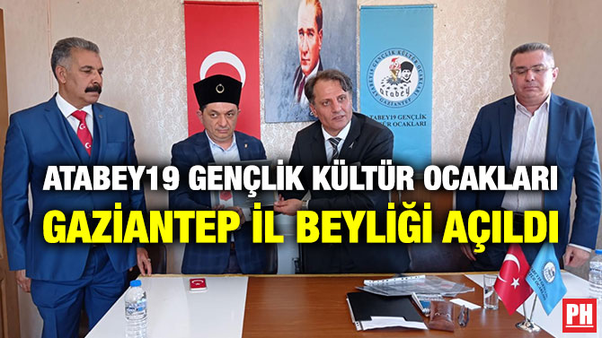 Atabey19 Gençlik Kültür Ocakları Gaziantep İl Beyliği Açıldı