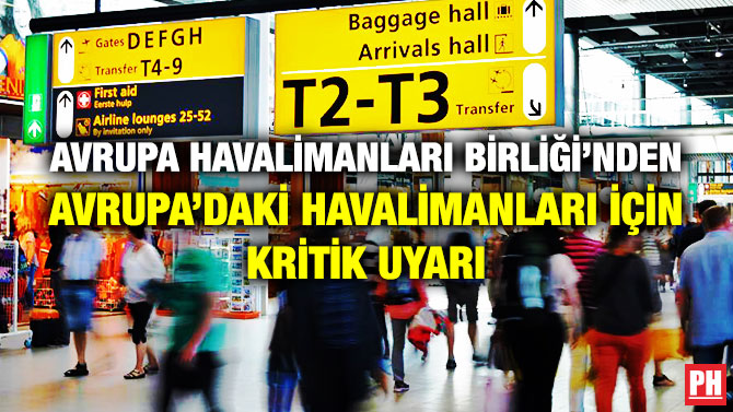 Avrupa Havalimanları Birliği’nden Avrupa’daki Havalimanları için Kritik Uyarı