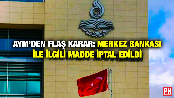 AYM’den Flaş Karar: Merkez Bankası ile İlgili Madde İptal Edildi