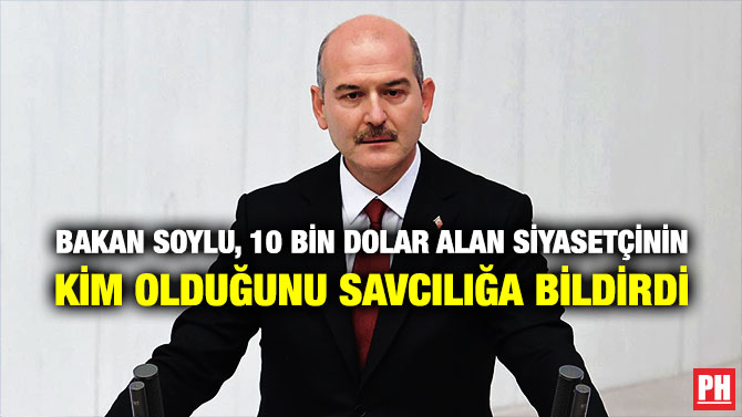 Bakan Soylu, 10 Bin Dolar Alan Siyasetçinin Kim Olduğunu Savcılığa Bildirdi