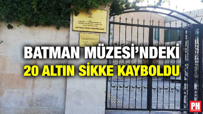 Batman Müzesi’ndeki 20 Altın Sikke Kayboldu
